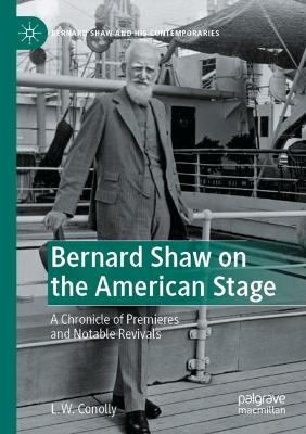 Bernard Shaw on the American Stage: A Chronicle of Premieres and Notable Revivals 2022 ed.