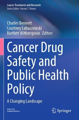 Cancer Drug Safety and Public Health Policy: A Changing Landscape 2022 ed.