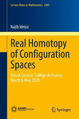 Real Homotopy of Configuration Spaces: Peccot Lecture, Collège de France, March & May 2020 1st ed. 2022
