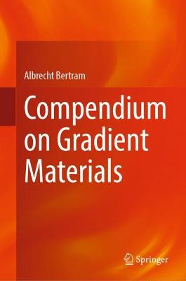 Compendium on Gradient Materials 2022 ed.