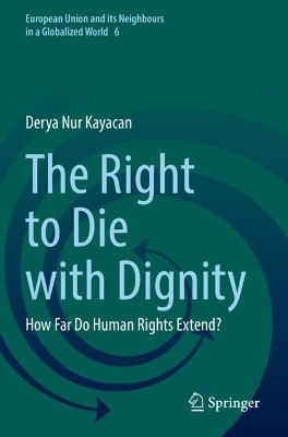 Right to Die with Dignity: How Far Do Human Rights Extend? 2022 ed.