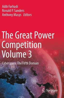 Great Power Competition Volume 3: Cyberspace: The Fifth Domain 2022 ed.