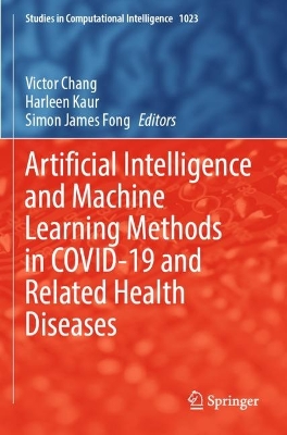 Artificial Intelligence and Machine Learning Methods in COVID-19 and Related  Health Diseases 2022 ed.