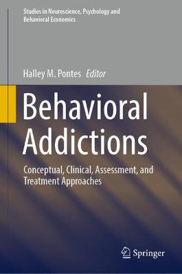 Behavioral Addictions: Conceptual, Clinical, Assessment, and Treatment Approaches