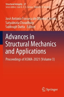 Advances in Structural Mechanics and Applications: Proceedings of ASMA-2021 (Volume 3) 2022 ed.