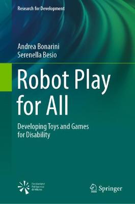 Robot Play for All: Developing Toys and Games for Disability 2022 ed.