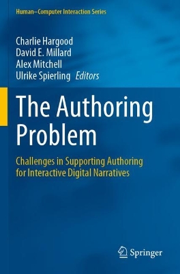 Authoring Problem: Challenges in Supporting Authoring for Interactive Digital Narratives 2022 ed.