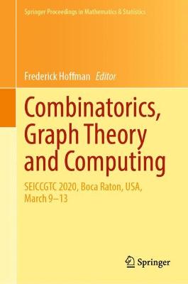 Combinatorics, Graph Theory and Computing: SEICCGTC 2020, Boca Raton, USA, March 9-13