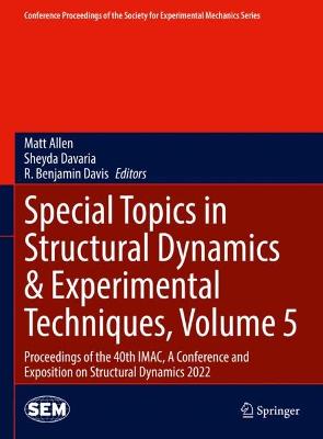 Special Topics in Structural Dynamics & Experimental Techniques, Volume 5: Proceedings of the 40th IMAC, A Conference and Exposition on Structural Dynamics 2022