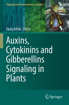 Auxins, Cytokinins and Gibberellins Signaling in Plants 2022 ed.