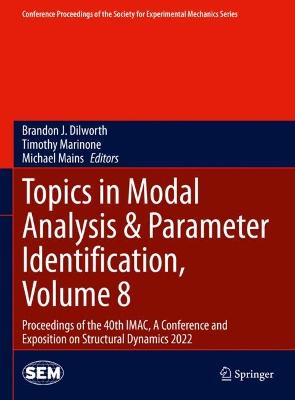 Topics in Modal Analysis & Parameter Identification, Volume 8: Proceedings of the 40th IMAC, A Conference and Exposition on Structural Dynamics 2022