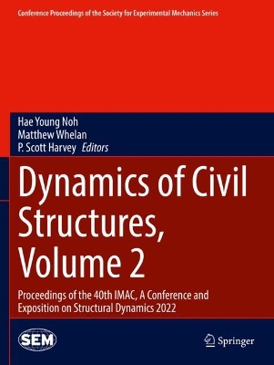 Dynamics of Civil Structures, Volume 2: Proceedings of the 40th IMAC, A Conference and Exposition on Structural  Dynamics 2022 2023 ed.