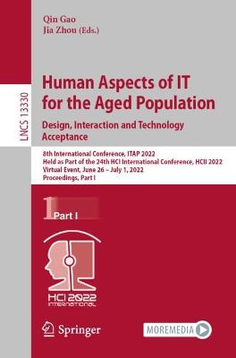 Human Aspects of IT for the Aged Population. Design, Interaction and Technology Acceptance: 8th International Conference, ITAP 2022, Held as Part of the 24th HCI International Conference, HCII 2022, Virtual Event, June 26 - July 1, 2022, Proceedings, Part I