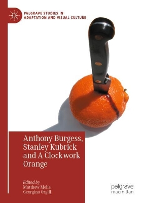Anthony Burgess, Stanley Kubrick and A Clockwork Orange 2023 ed.