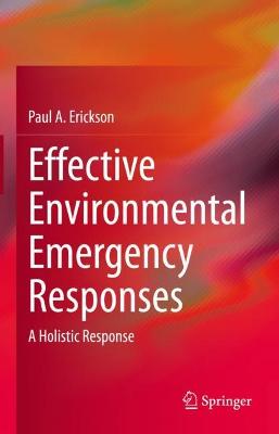 Effective Environmental Emergency Responses: A Holistic Response 
