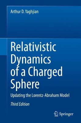 Relativistic Dynamics of a Charged Sphere: Updating the Lorentz-Abraham Model 3rd ed. 2022