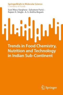 Trends in Food Chemistry, Nutrition and Technology in Indian Sub-Continent 1st ed. 2022