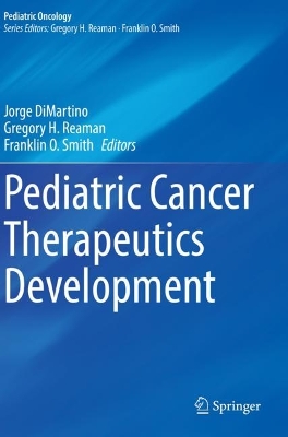 Pediatric Cancer Therapeutics Development 2022 ed.