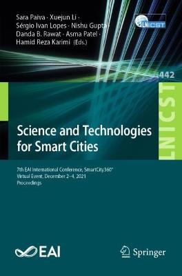 Science and Technologies for Smart Cities: 7th EAI International Conference, SmartCity360(deg), Virtual Event, December 2-4, 2021, Proceedings