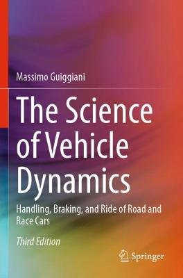 Science of Vehicle Dynamics: Handling, Braking, and Ride of Road and Race Cars 3rd ed. 2023