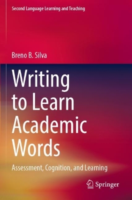 Writing to Learn Academic Words: Assessment, Cognition, and Learning 2022 ed.