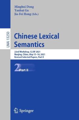 Chinese Lexical Semantics: 22nd Workshop, CLSW 2021, Nanjing, China, May 15-16, 2021, Revised Selected Papers, Part II