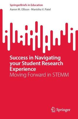 Success in Navigating Your Student Research Experience: Moving Forward in STEMM