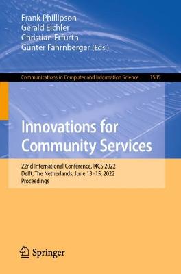 Innovations for Community Services: 22nd International Conference, I4CS 2022, Delft, The Netherlands, June 13-15, 2022, Proceedings