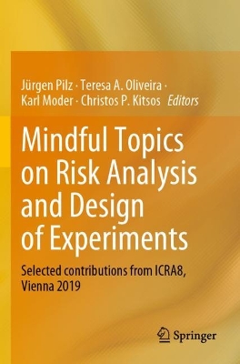 Mindful Topics on Risk Analysis and Design of Experiments: Selected contributions from ICRA8, Vienna 2019 2022 ed.