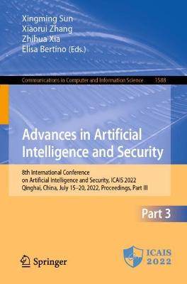 Advances in Artificial Intelligence and Security: 8th International Conference on Artificial Intelligence and Security, ICAIS 2022, Qinghai, China, July 15-20, 2022, Proceedings, Part III