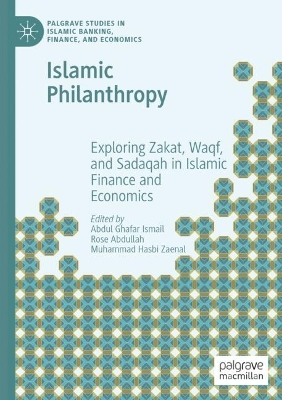Islamic Philanthropy: Exploring Zakat, Waqf, and Sadaqah in Islamic Finance and Economics 2022 ed.