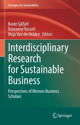 Interdisciplinary Research for Sustainable Business: Perspectives of Women Business Scholars