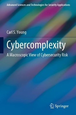 Cybercomplexity: A Macroscopic View of Cybersecurity Risk 2022 ed.