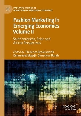 Fashion Marketing in Emerging Economies Volume II: South American, Asian and African Perspectives 2023 ed.