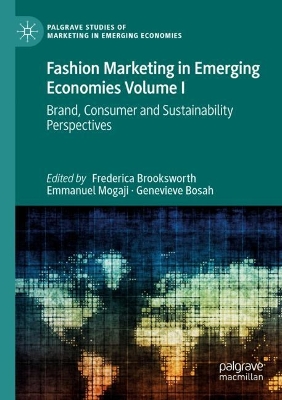 Fashion Marketing in Emerging Economies Volume I: Brand, Consumer and Sustainability Perspectives 2023 ed.