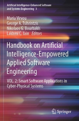 Handbook on Artificial Intelligence-Empowered Applied Software Engineering: VOL.2: Smart Software Applications in Cyber-Physical Systems 2022 ed.