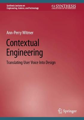 Contextual Engineering: Translating User Voice Into Design 2022 ed.