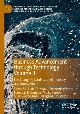 Business Advancement through Technology Volume II: The Changing Landscape of Industry and Employment 2022 ed.