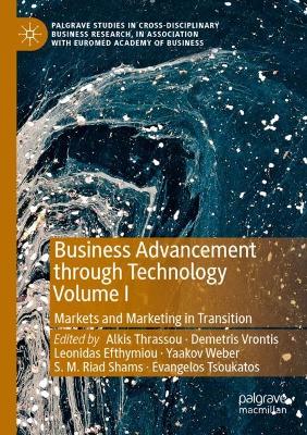 Business Advancement through Technology Volume I: Markets and Marketing in Transition 2022 ed.