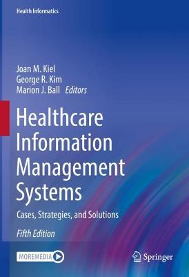 Healthcare Information Management Systems: Cases, Strategies, and Solutions Fifth Edition 2022