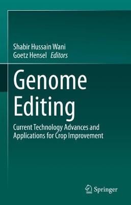 Genome Editing: Current Technology Advances and Applications for Crop Improvement