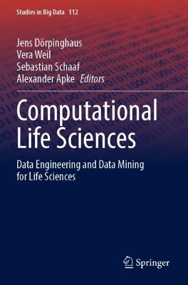 Computational Life Sciences: Data Engineering and Data Mining for Life Sciences 2022 ed.