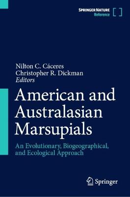 American and Australasian Marsupials: An Evolutionary, Biogeographical, and Ecological Approach 1st ed. 2023