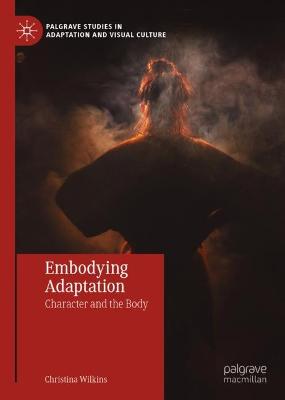 Embodying Adaptation: Character and the Body