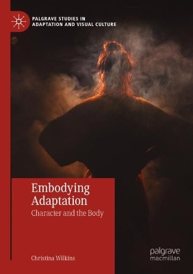 Embodying Adaptation: Character and the Body 2022 ed.