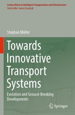 Towards Innovative Transport Systems: Evolution and Ground-Breaking Developments 2023 ed.