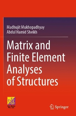 Matrix and Finite Element Analyses of Structures 2022 ed.
