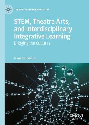 STEM, Theatre Arts, and Interdisciplinary Integrative Learning: Bridging the Cultures