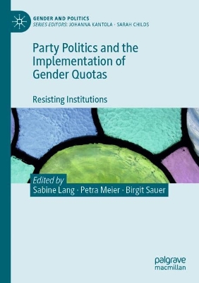 Party Politics and the Implementation of Gender Quotas: Resisting Institutions 2023 ed.