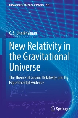 New Relativity in the Gravitational Universe: The Theory of Cosmic Relativity and Its Experimental Evidence 2022 ed.